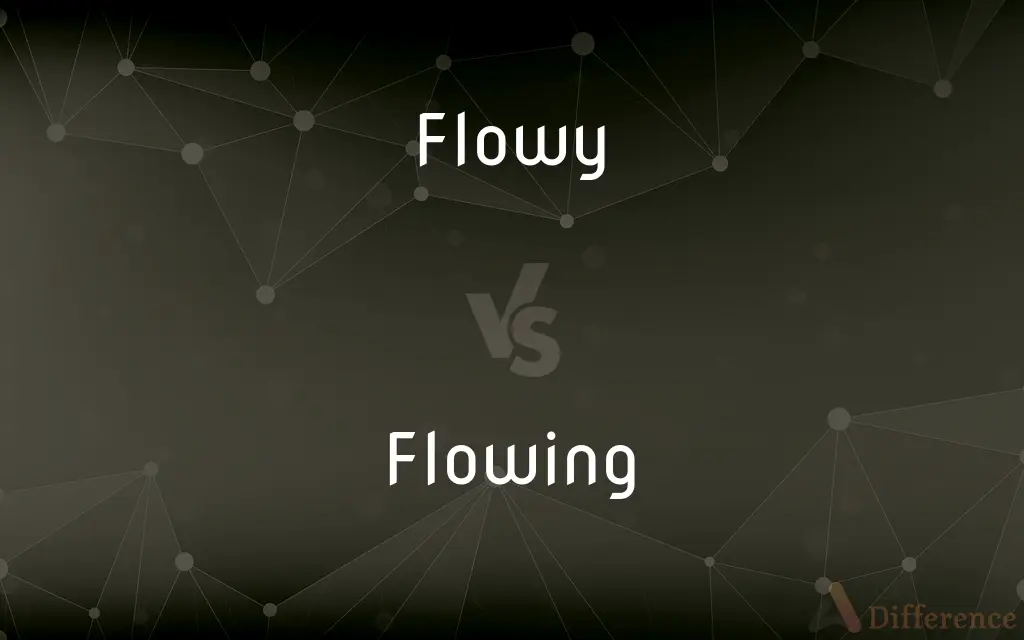 Flowy vs. Flowing — What's the Difference?