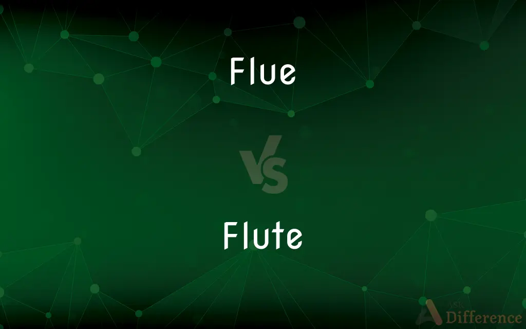 Flue vs. Flute — What's the Difference?