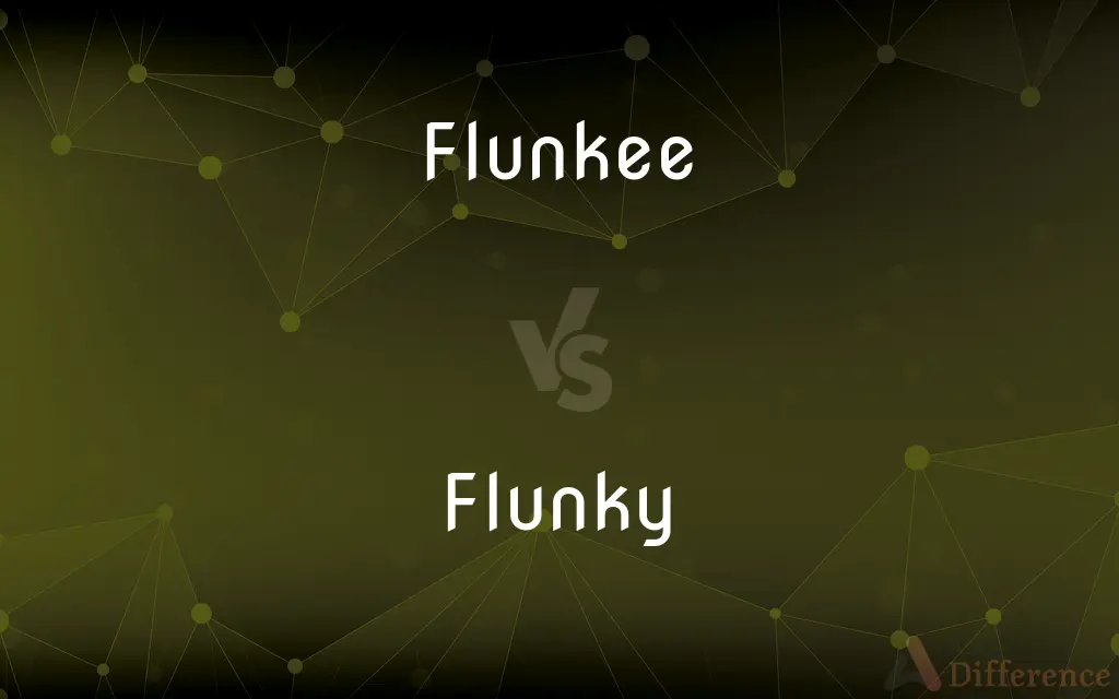 Flunkee vs. Flunky — What's the Difference?