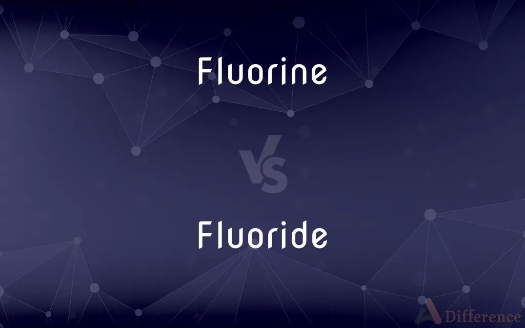 Fluorine vs. Fluoride — What's the Difference?