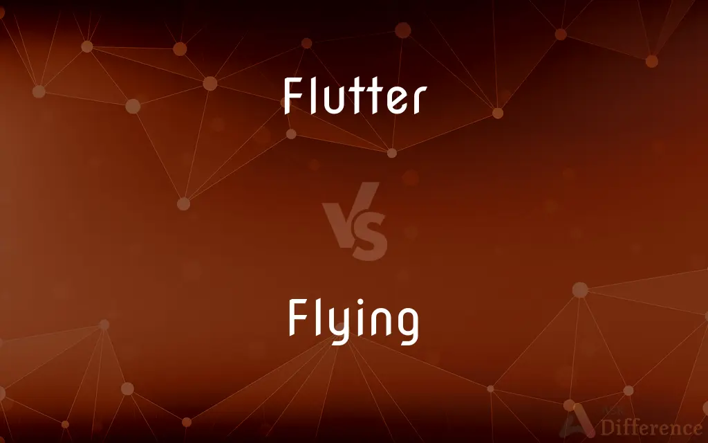 Flutter vs. Flying — What's the Difference?