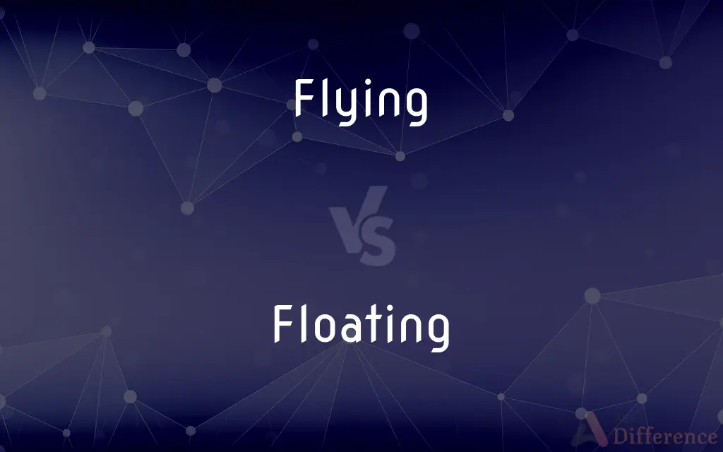 Flying vs. Floating — What's the Difference?