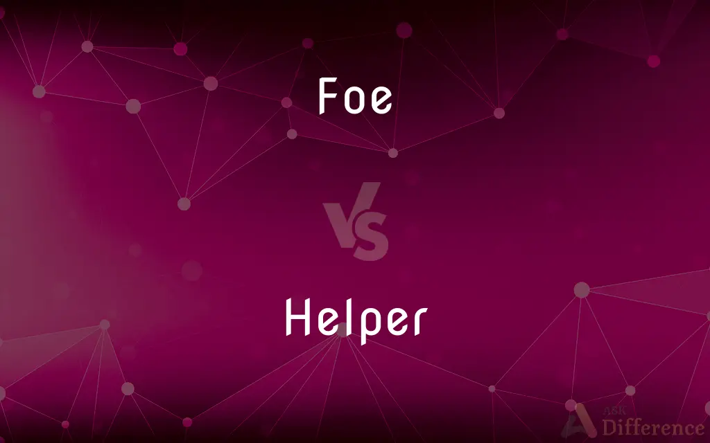 Foe vs. Helper — What's the Difference?