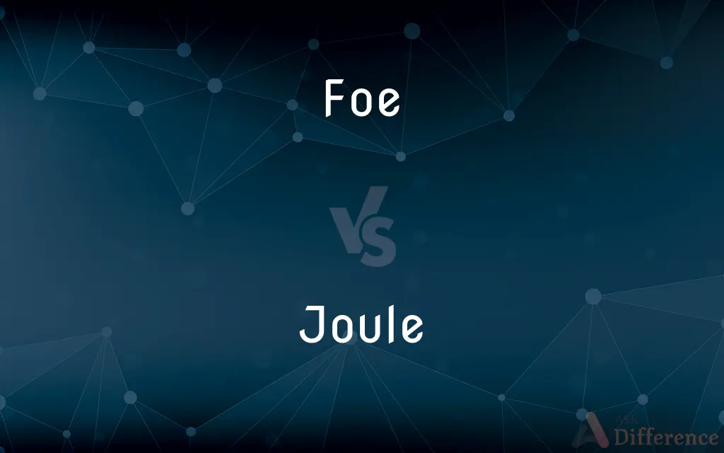 Foe vs. Joule — What's the Difference?