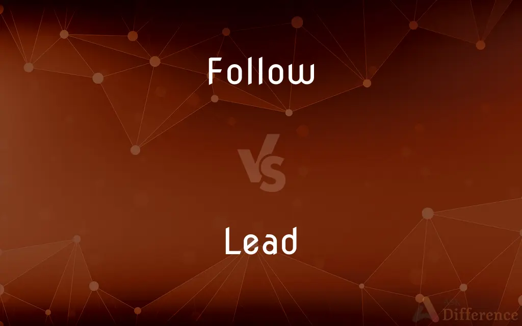 Follow vs. Lead — What's the Difference?