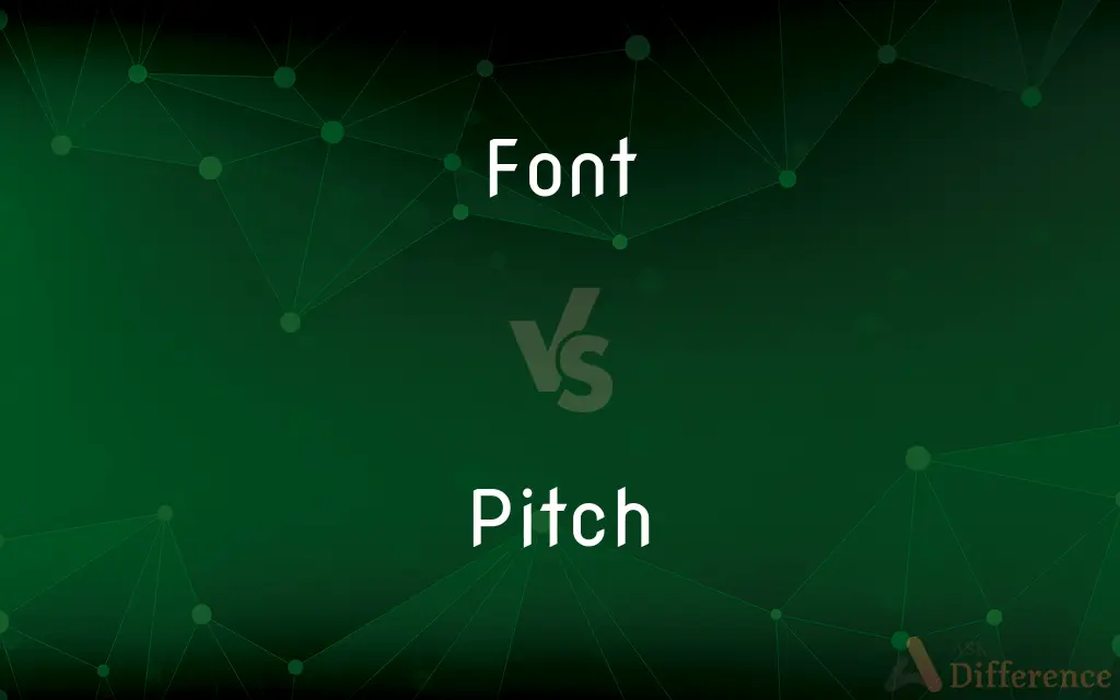 Font vs. Pitch — What's the Difference?