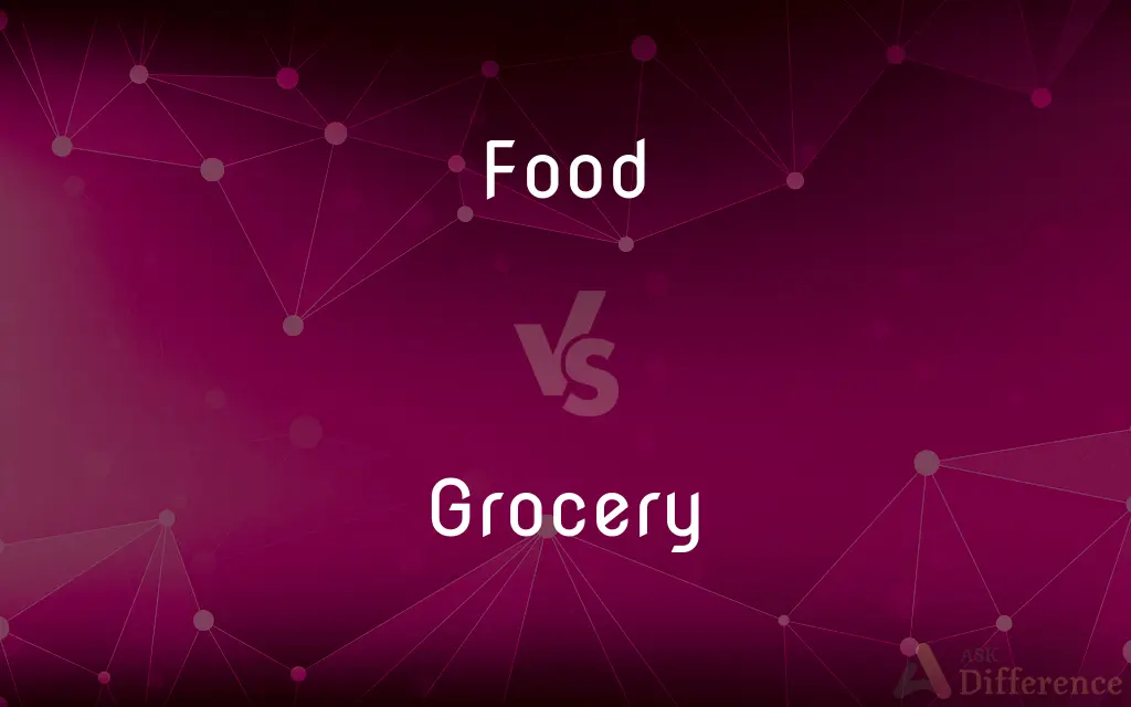 Food vs. Grocery — What's the Difference?