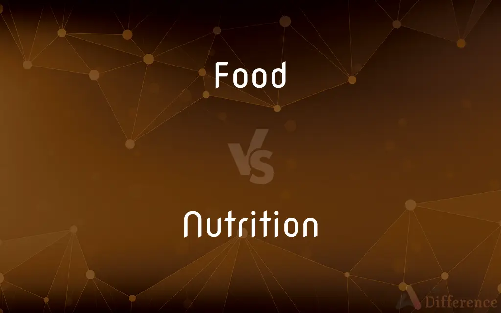 Food vs. Nutrition — What's the Difference?