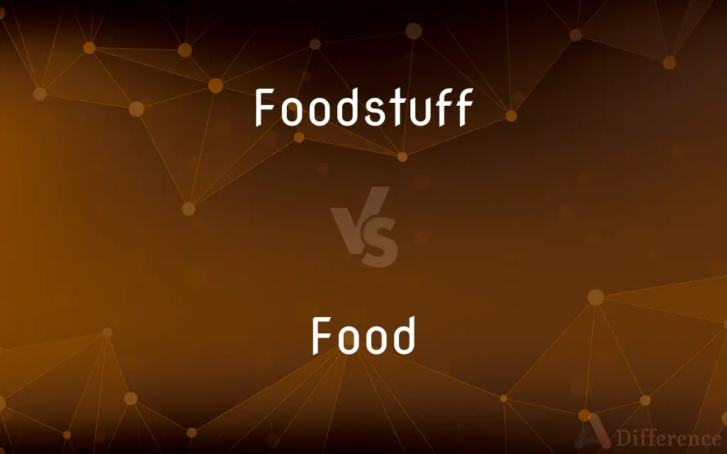 Foodstuff vs. Food — What's the Difference?
