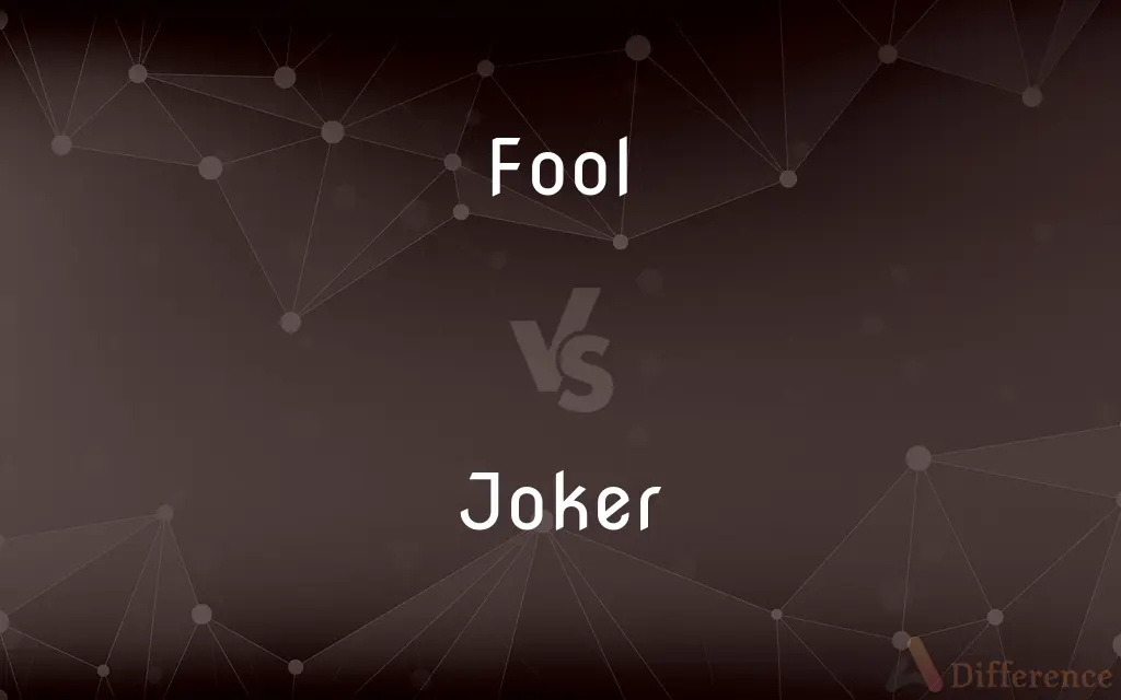 Fool vs. Joker — What's the Difference?