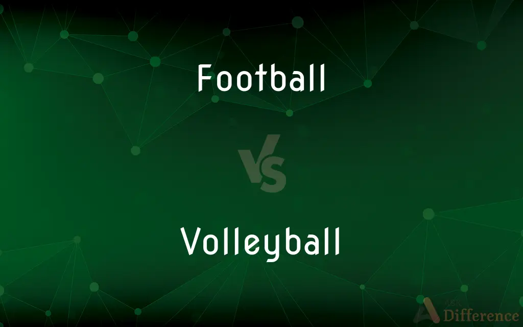 Football vs. Volleyball — What's the Difference?