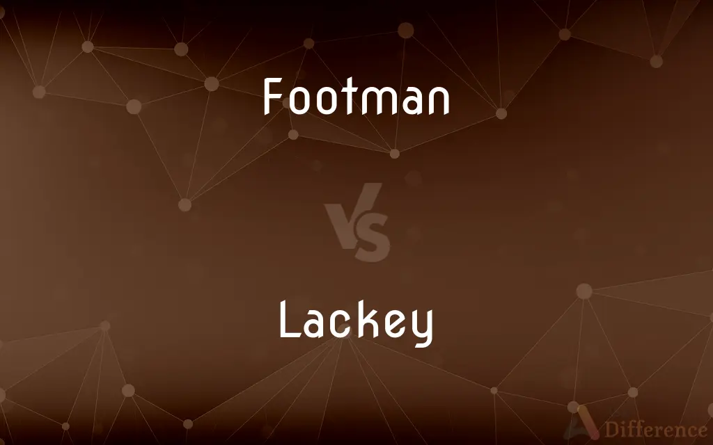 Footman vs. Lackey — What's the Difference?