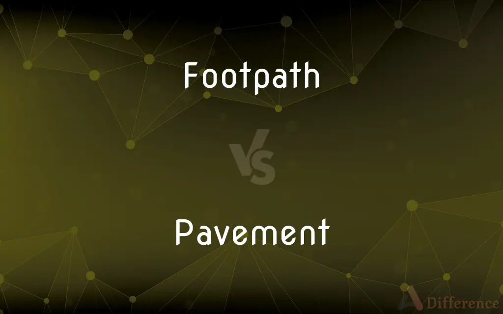 Footpath vs. Pavement — What's the Difference?