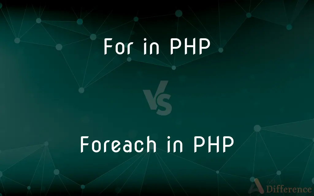 For in PHP vs. Foreach in PHP — What's the Difference?