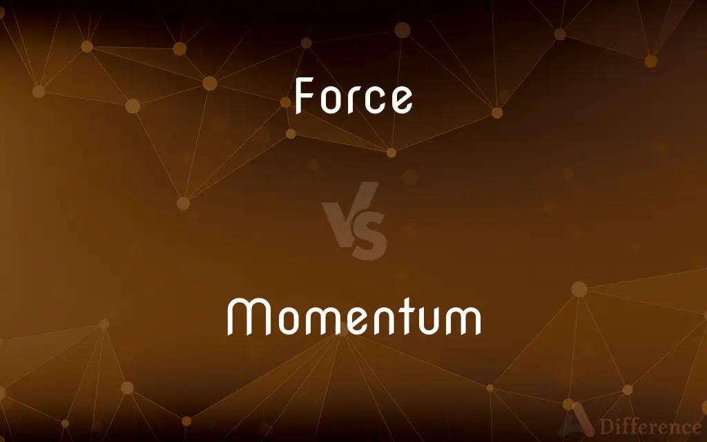 Force vs. Momentum — What's the Difference?