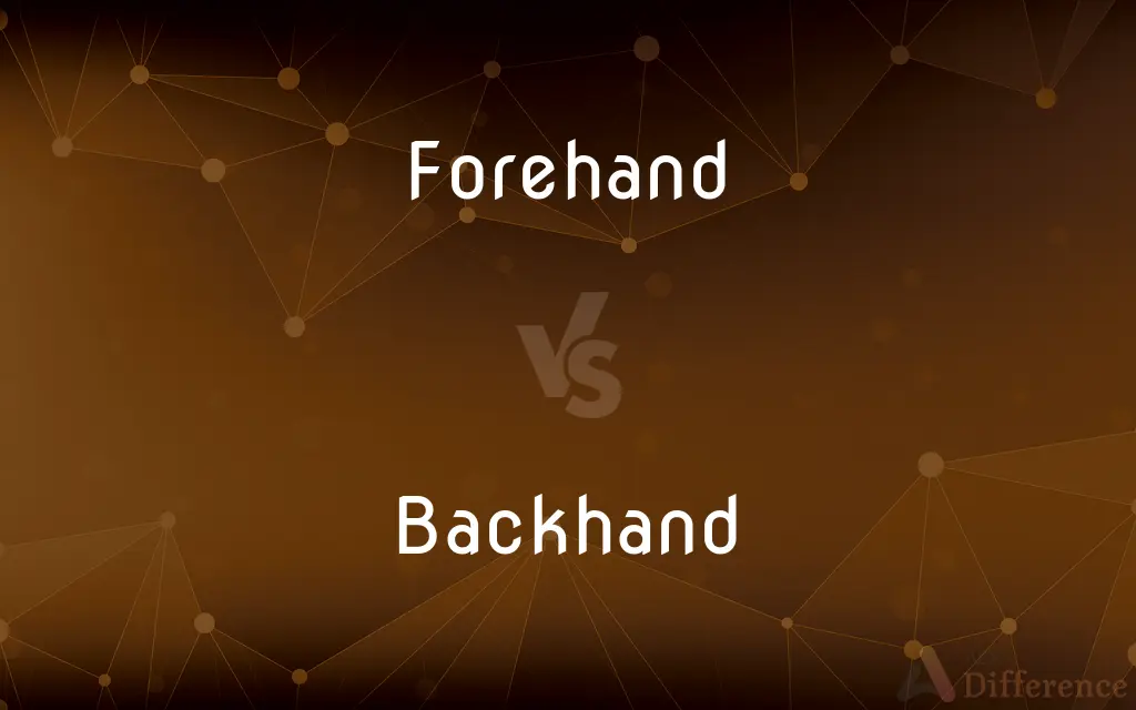 Forehand vs. Backhand — What's the Difference?