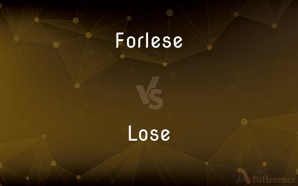 Forlese vs. Lose — What's the Difference?