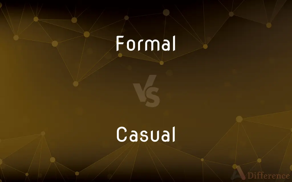 Formal vs. Casual — What's the Difference?