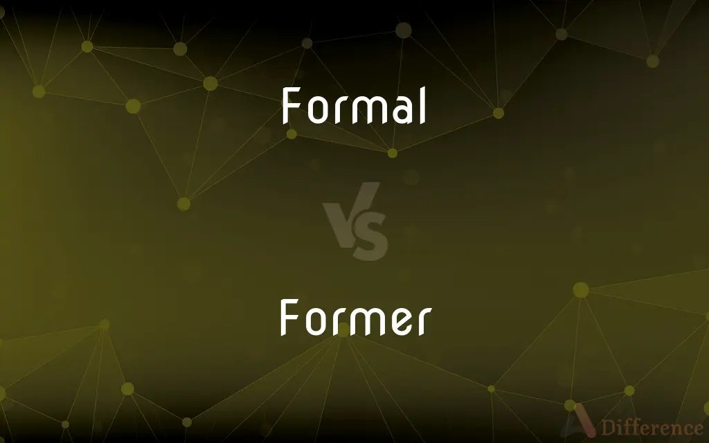 Formal vs. Former — What's the Difference?