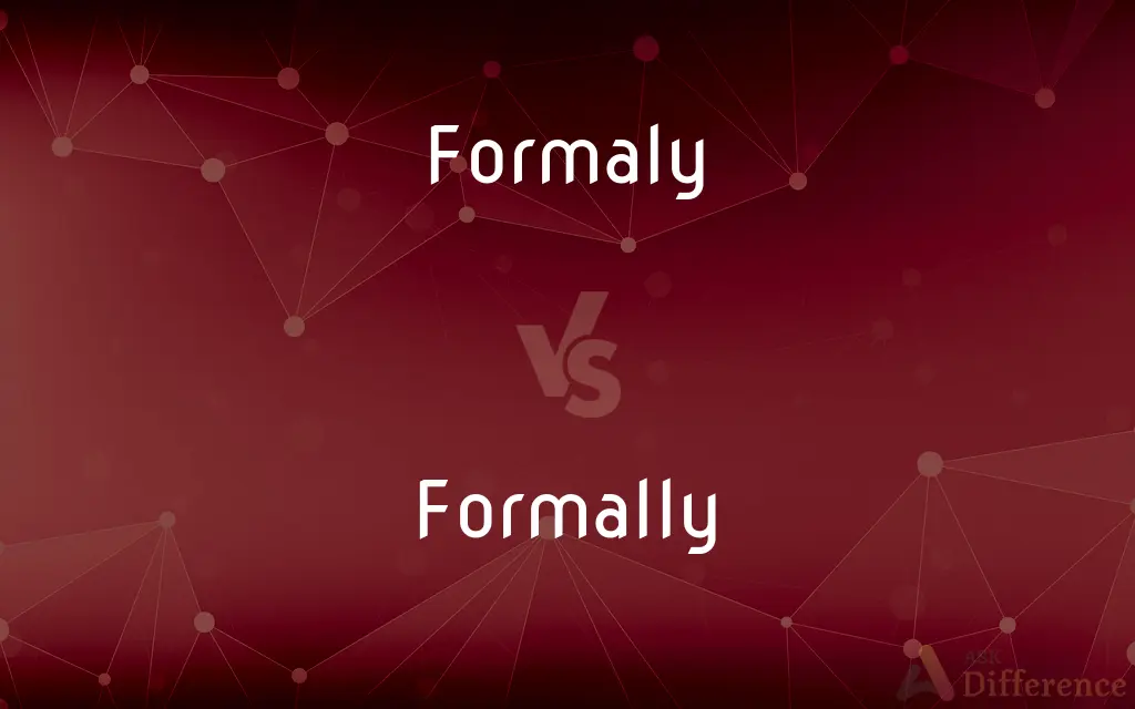 Formaly vs. Formally — Which is Correct Spelling?