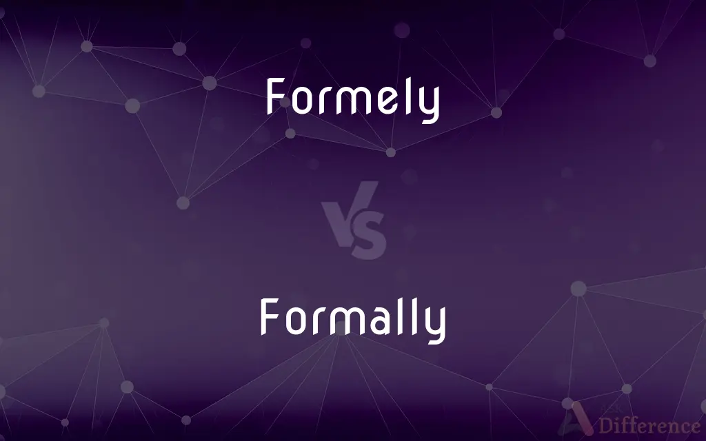 Formely vs. Formally — Which is Correct Spelling?
