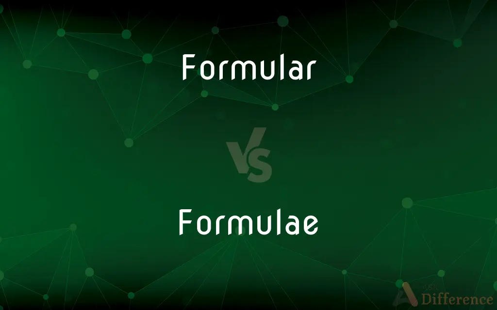 Formular vs. Formulae — What's the Difference?
