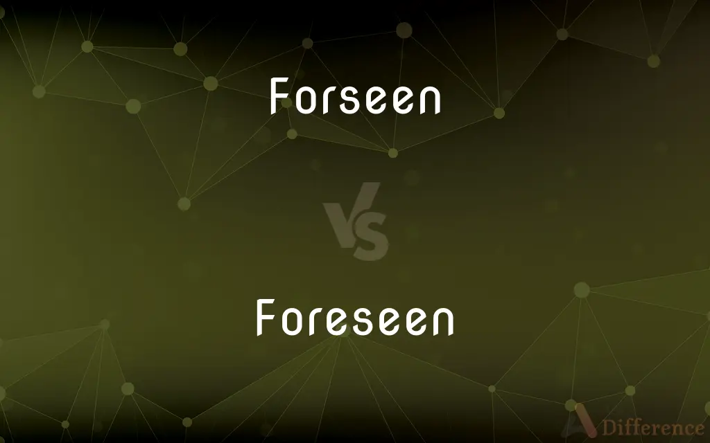 Forseen vs. Foreseen — Which is Correct Spelling?