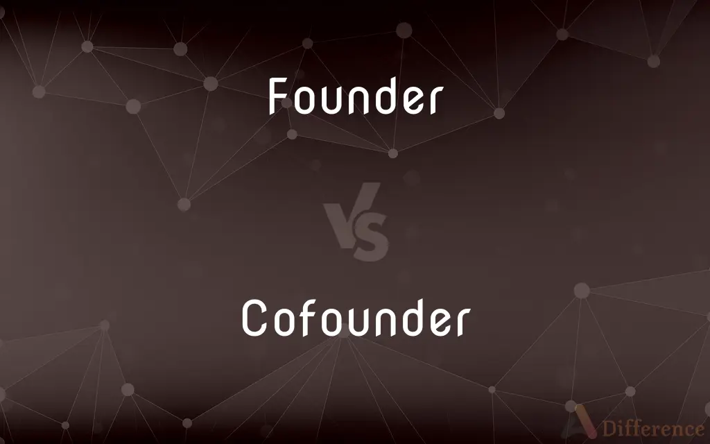 Founder vs. Cofounder — What's the Difference?