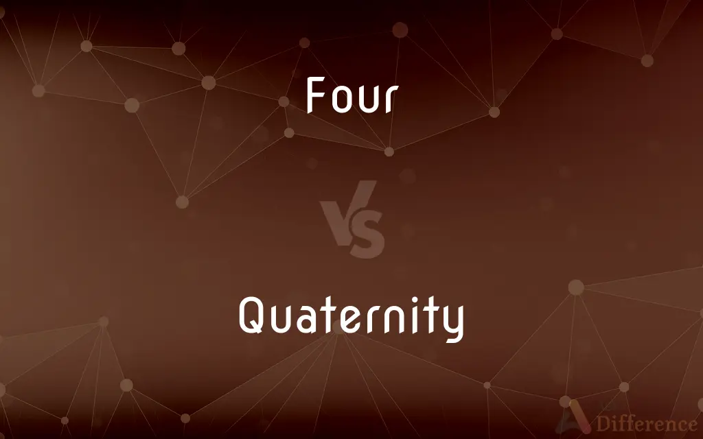 Four vs. Quaternity — What's the Difference?