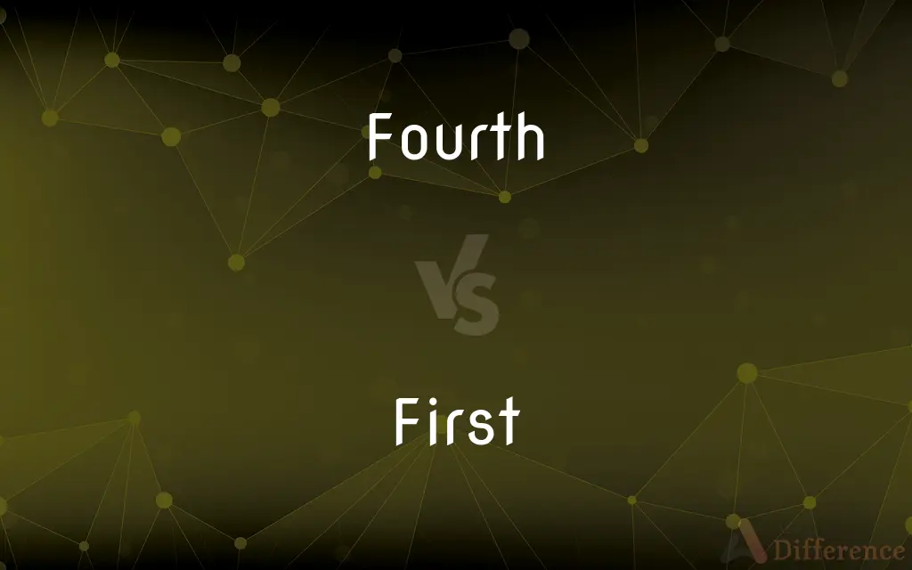 Fourth vs. First — What's the Difference?