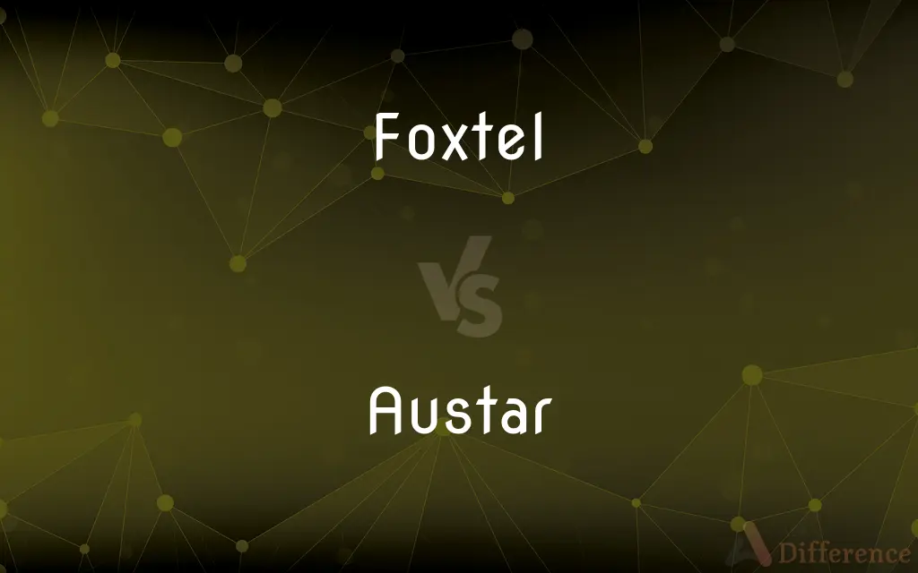 Foxtel vs. Austar — What's the Difference?