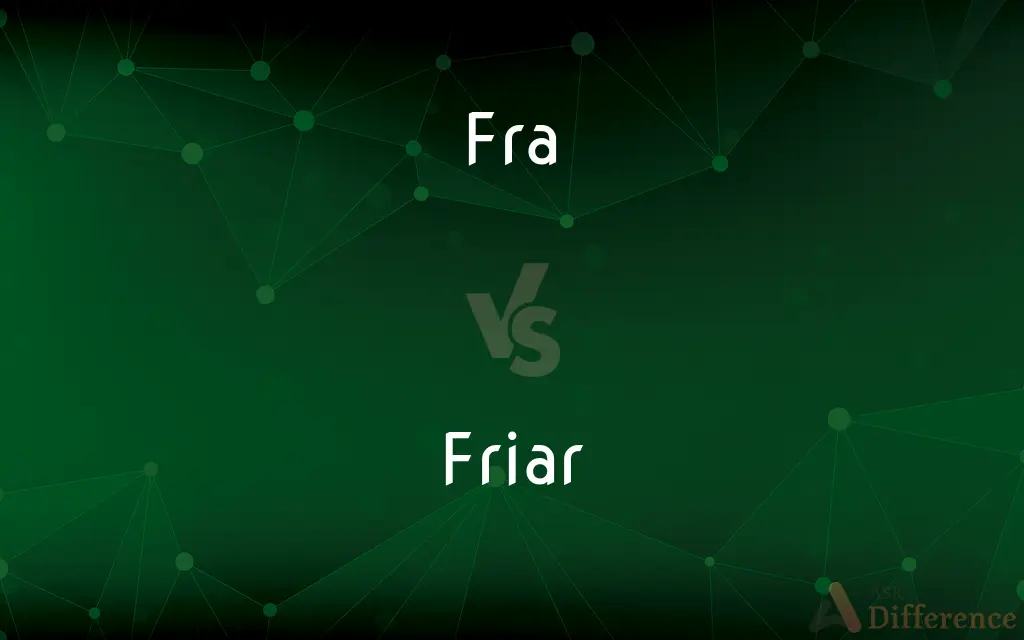 Fra vs. Friar — What's the Difference?