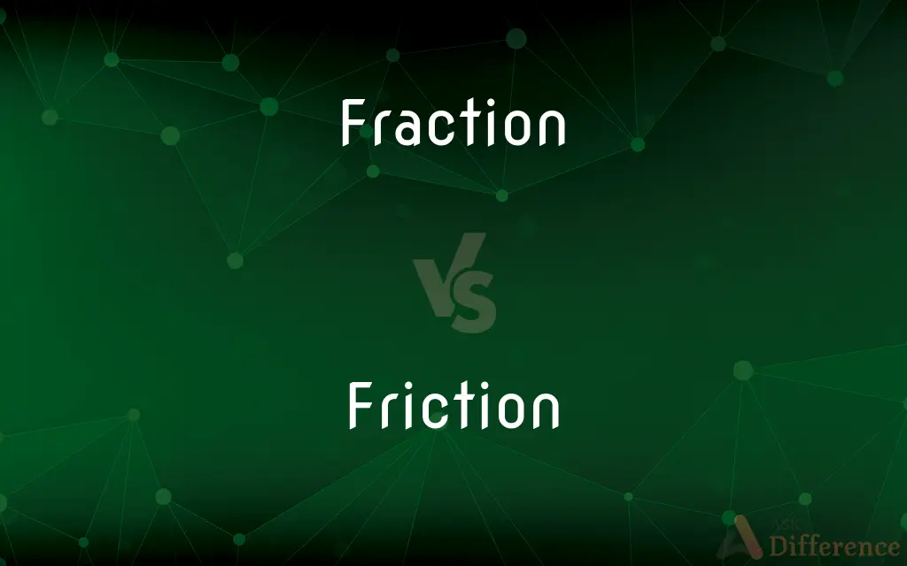 Fraction vs. Friction — What's the Difference?