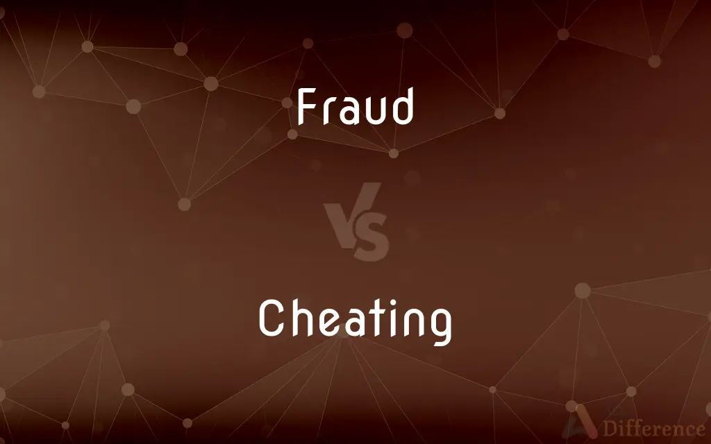 Fraud vs. Cheating — What's the Difference?