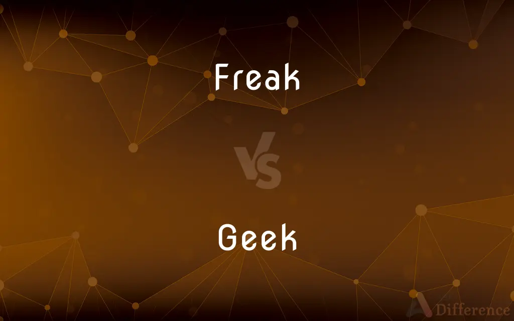 Freak vs. Geek — What's the Difference?