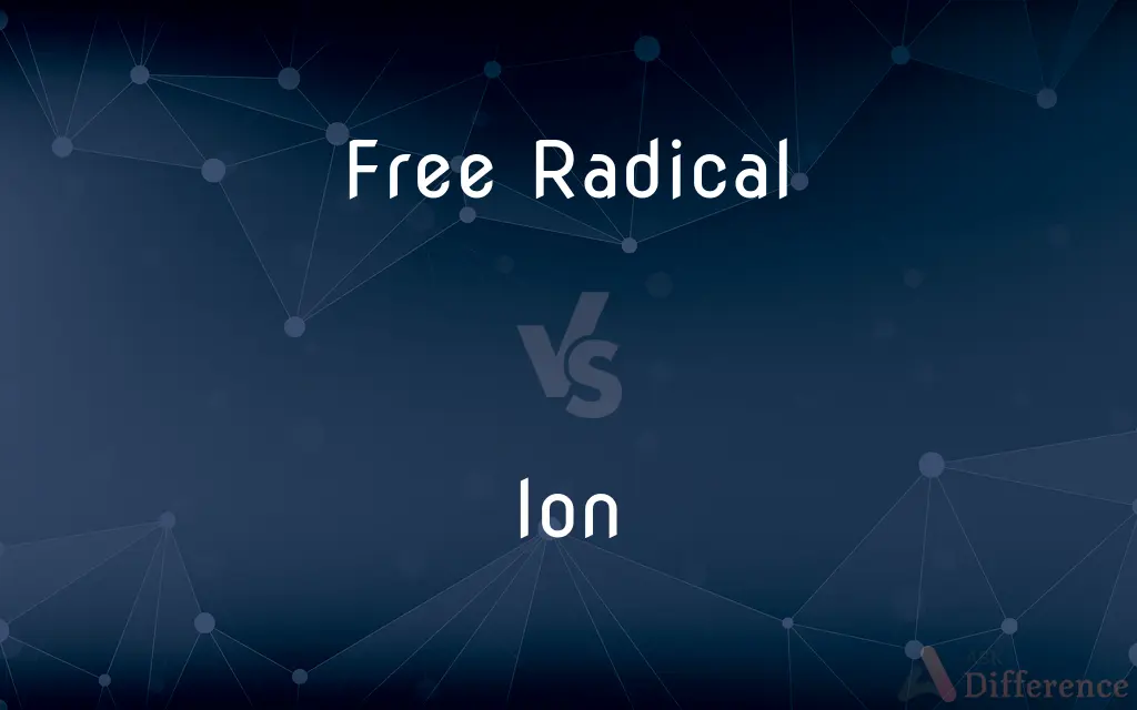Free Radical vs. Ion — What's the Difference?