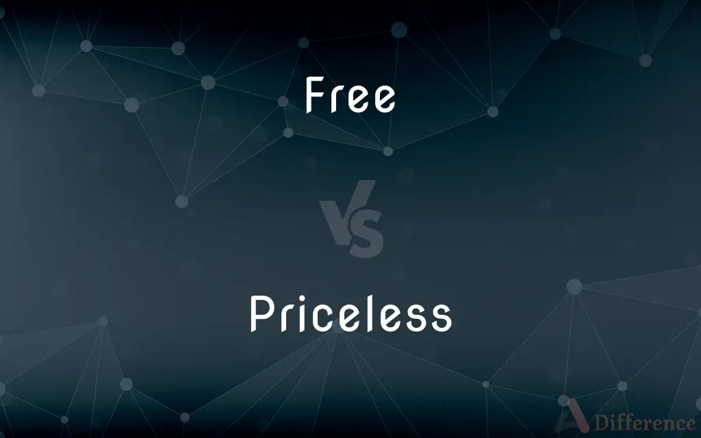 Free vs. Priceless — What's the Difference?