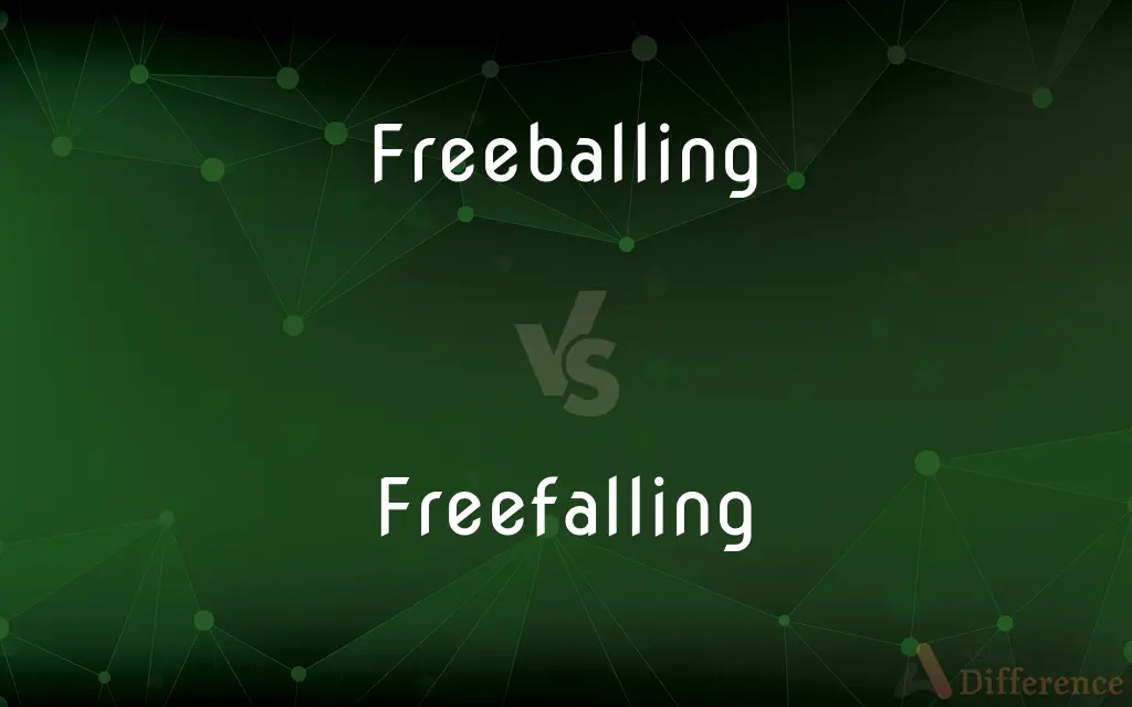 Freeballing vs. Freefalling — What's the Difference?
