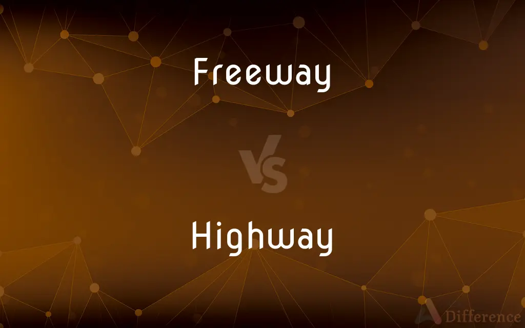 Freeway vs. Highway — What's the Difference?