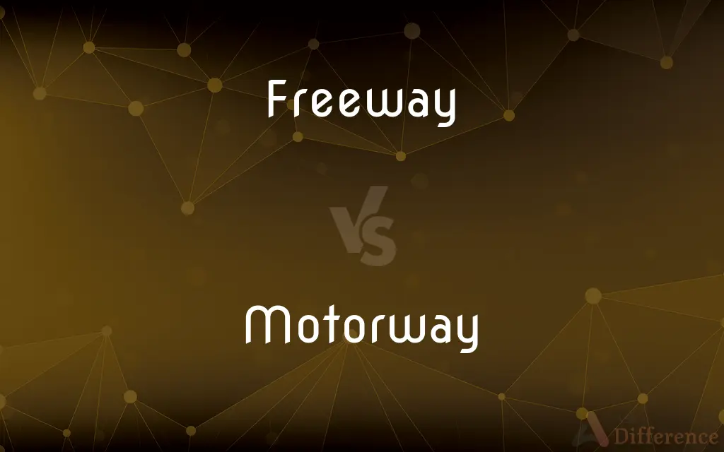 Freeway vs. Motorway — What's the Difference?