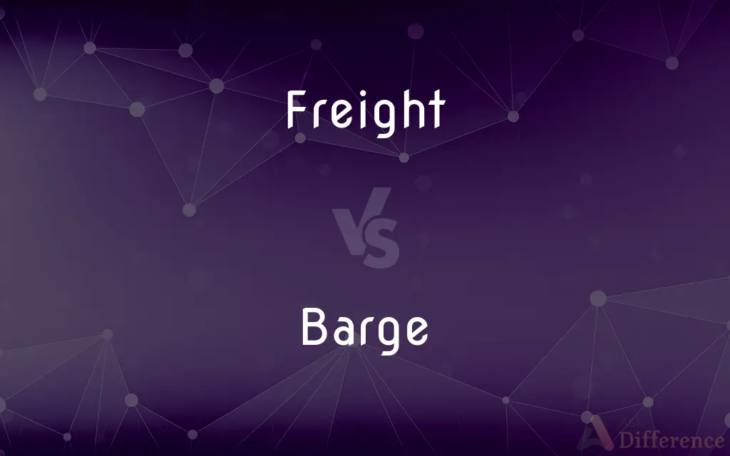 Freight vs. Barge — What's the Difference?