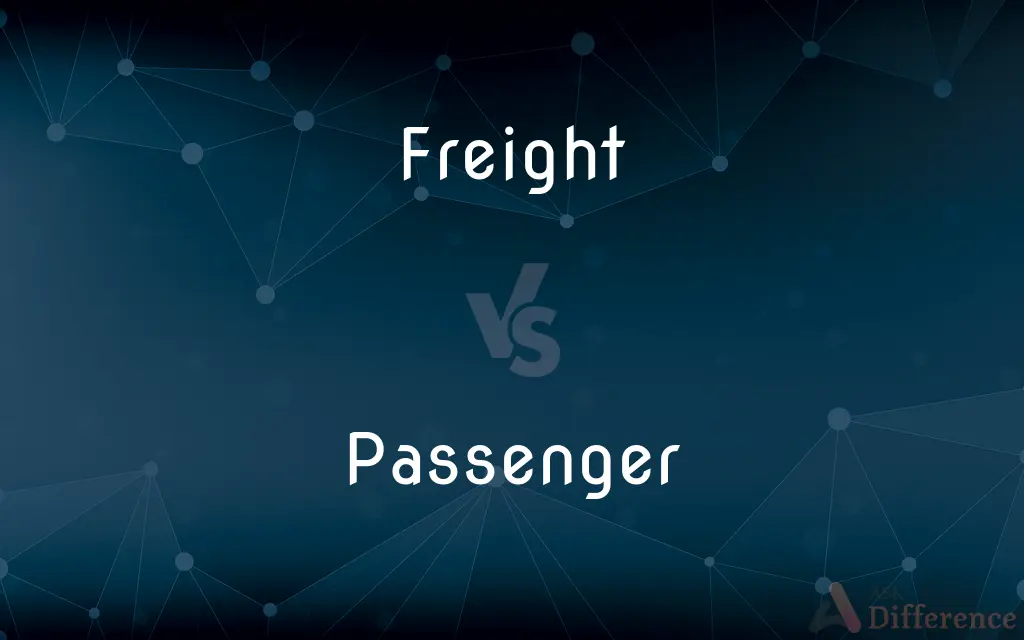 Freight vs. Passenger — What's the Difference?