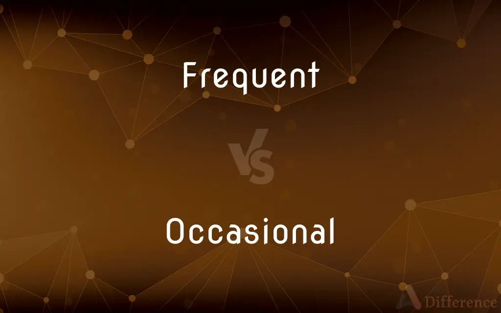 Frequent vs. Occasional — What's the Difference?