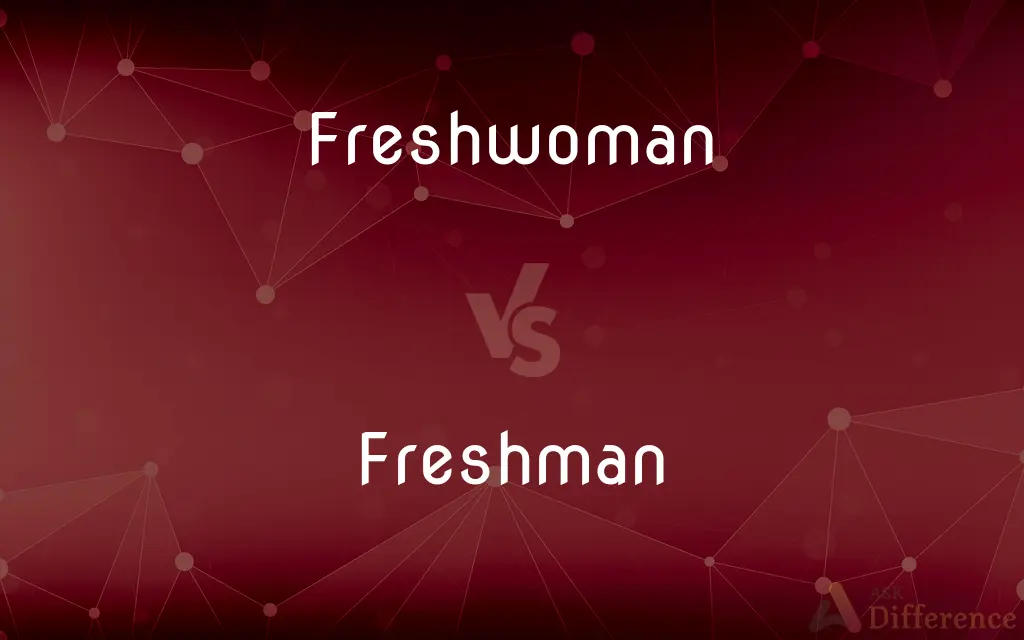 Freshwoman vs. Freshman — What's the Difference?