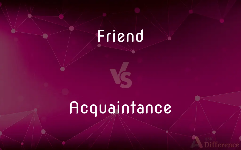 Friend vs. Acquaintance — What's the Difference?