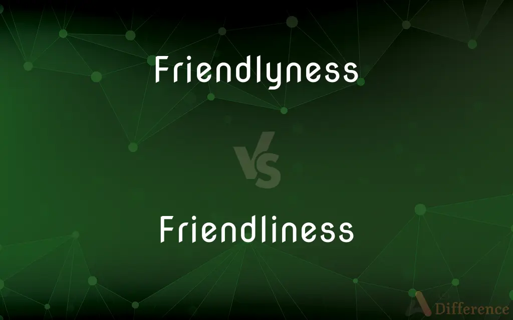 Friendlyness vs. Friendliness — Which is Correct Spelling?
