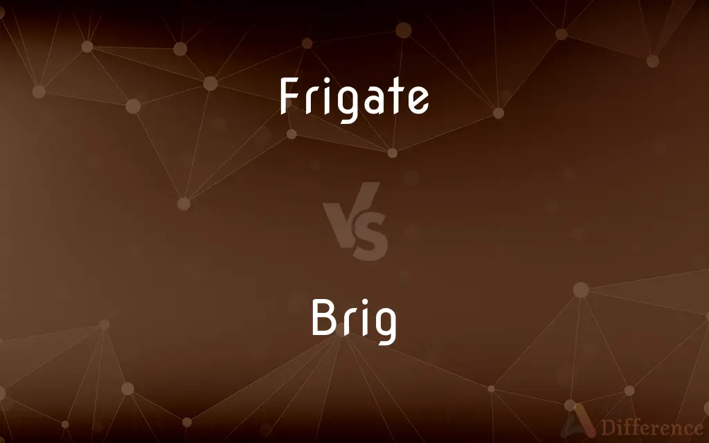 Frigate vs. Brig — What's the Difference?