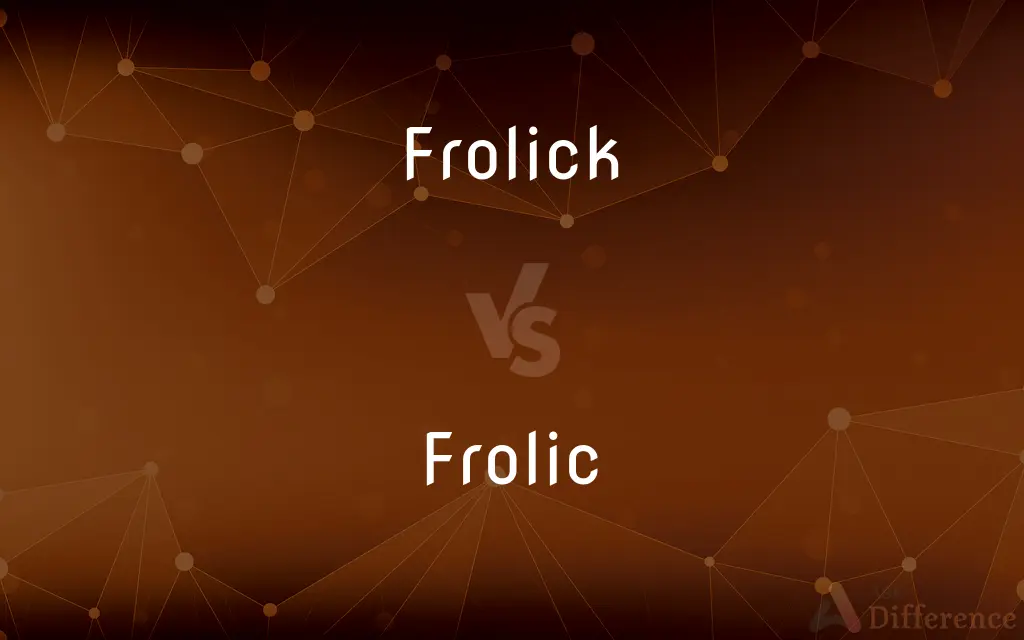 Frolick vs. Frolic — Which is Correct Spelling?