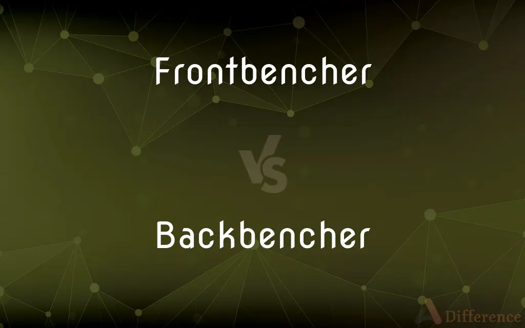 Frontbencher vs. Backbencher — What's the Difference?