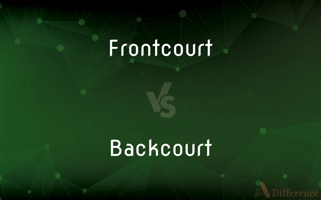 Frontcourt vs. Backcourt — What's the Difference?